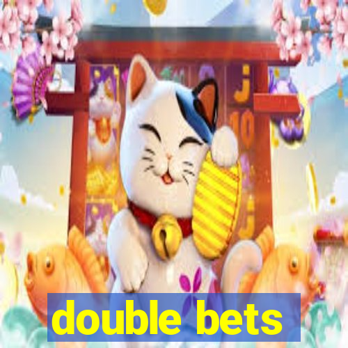 double bets